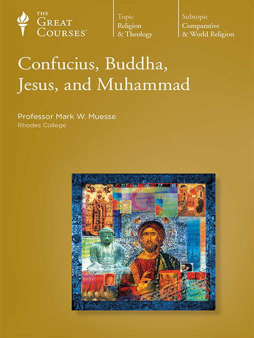 Title details for Confucius, Buddha, Jesus, and Muhammad by Mark W. Muesse - Available